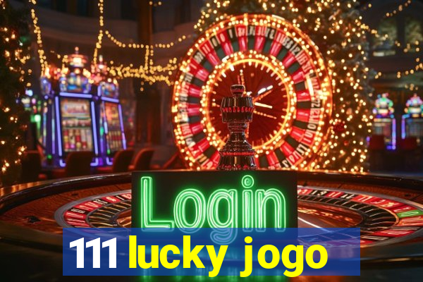 111 lucky jogo